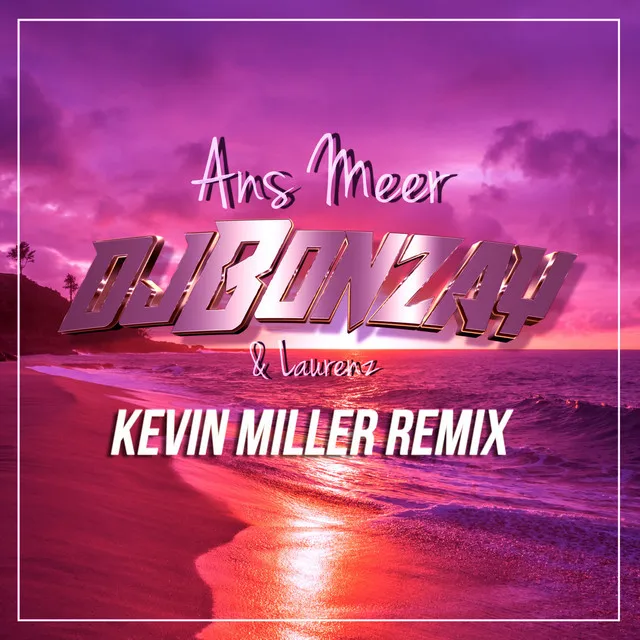 Ans Meer (Kevin Miller Remix)