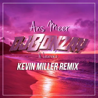 Ans Meer (Kevin Miller Remix) by Kevin Miller