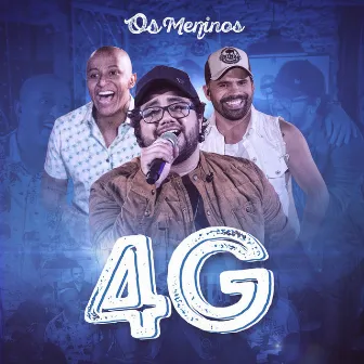 4G by Os Meninos