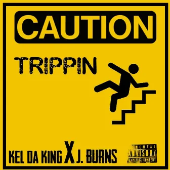 Trippin' by Kel Da King