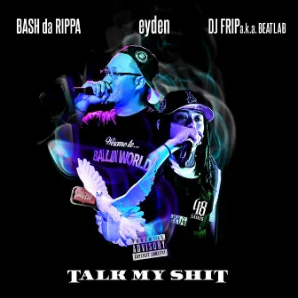 Talk My Shit by BASH da RIPPA