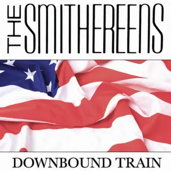 Downbound Train by The Smithereens