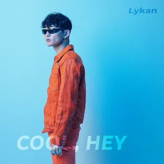 COOL, HEY by Lykan