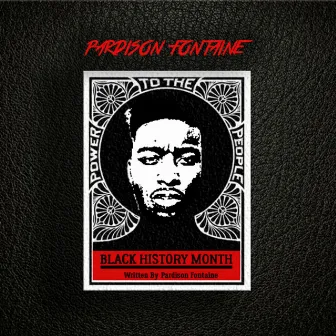 Black History Month by Pardison Fontaine