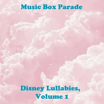 Disney Lullabies, Volume 1 by Unknown Artist