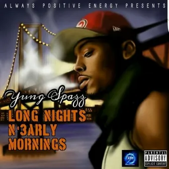 Long Nights N 3arly Mornings by Yung Spazz