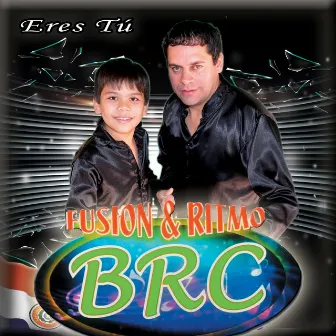 Eres Tú by BRC Fusión y Ritmo