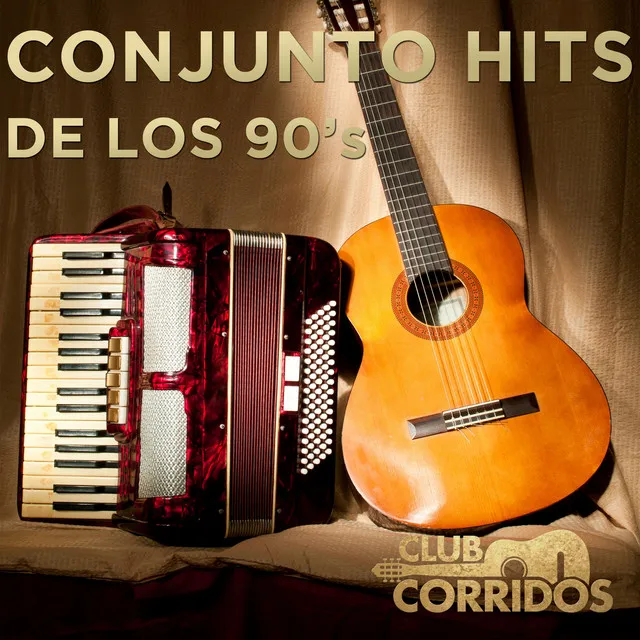 Club Corridos: Conjunto Hits de los 90's