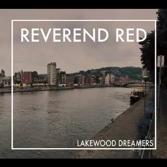 Lakewood Dreamers by Reverend Red