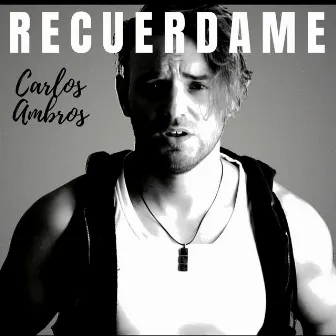 Recuerdame by Carlos Ambros