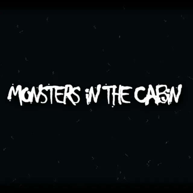 Monsters in the Cabin