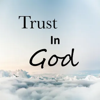 Trust in God by Maxine Soakai