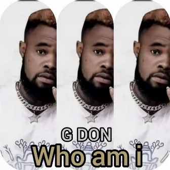 Who Am I by G-Don