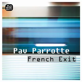 French Exit by Pav Parrotte