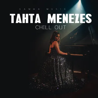 Chill Out by Tahta Menezes