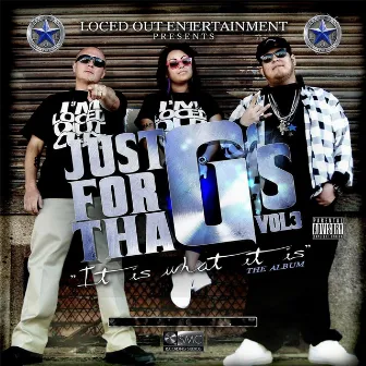 Just for Tha G's, Vol. 3: It Is What It Is by Loced Out