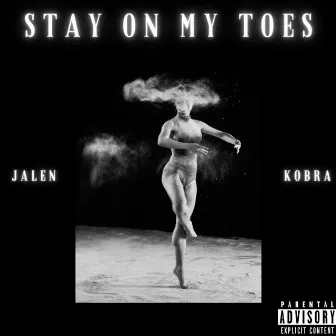 Stay On My Toes by jalen