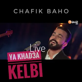 Ya Khada Kelbi by Chafik Baho