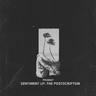 SENTIMENT LP: THE POSTSCRIPTUM by PRGMAT