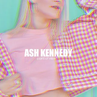 Point Of View by Ash Kennedy