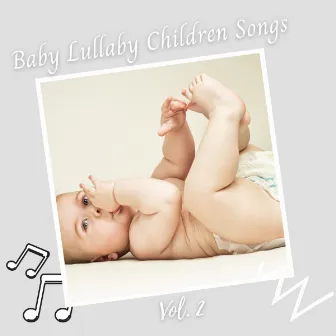 Baby Lullaby Children Songs Vol. 2 by Baby Lullaby Kids