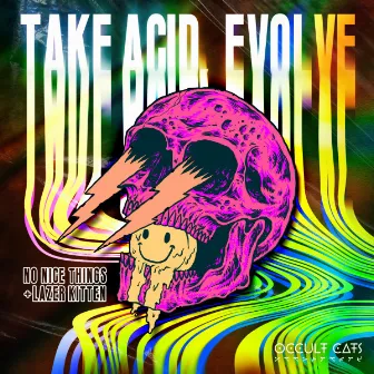 Take Acid, Evolve by Lazer Kitten