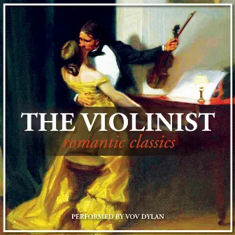 The Violinist - Romantic Classics by Vov Dylan