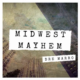 Midwest Mayhem by Dre Marro