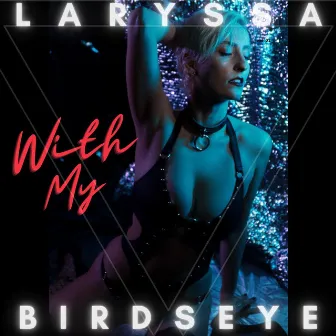 With My by Laryssa Birdseye