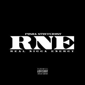 R.N.E by Pusha Stuffcrust