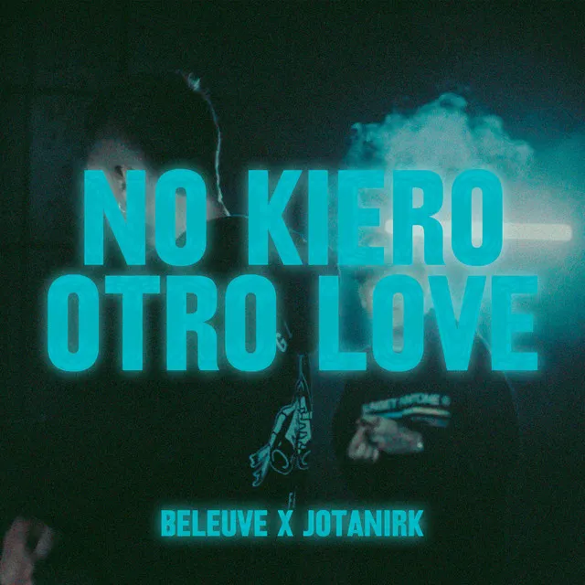 No Kiero Otro Love