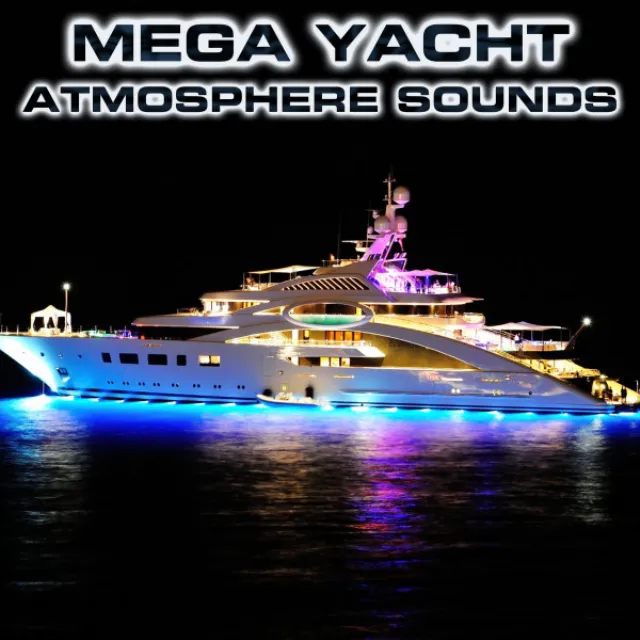 Relaxing Mega Yacht Ambience