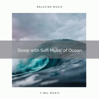 Sleep with Soft Music of Ocean by Sleep Soothing Waves