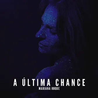 A Última Chance by Mariana Roque