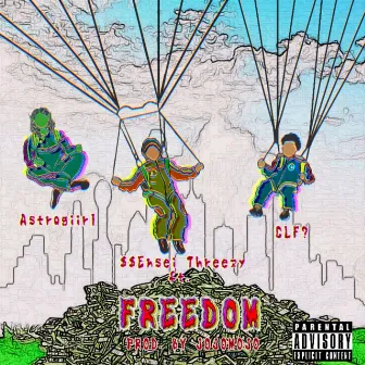 FREEDOM !!! by $$Ensei Threezy