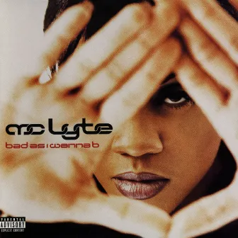 Bad As I Wanna B by MC Lyte