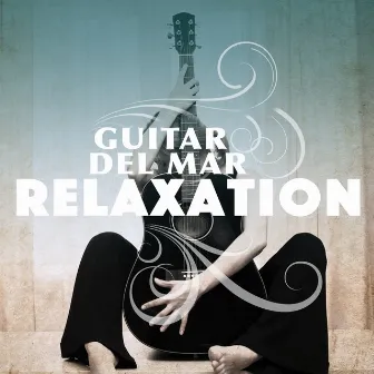 Guitar Del Mar Relaxation by Unknown Artist