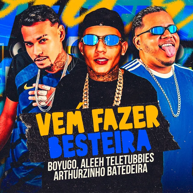 Vem Fazer Besteira - Remix