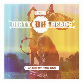 Cabin By the Sea by Dirty Heads