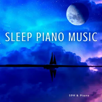 Sleep Piano Music by SPA & Piano