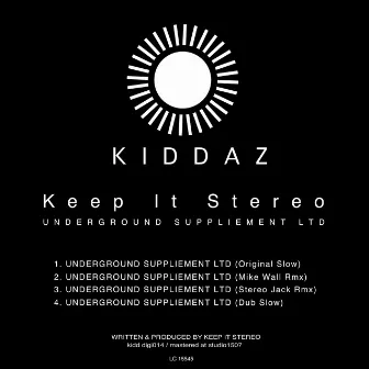 Underground Suppliement Ltd by Keep It Stereo