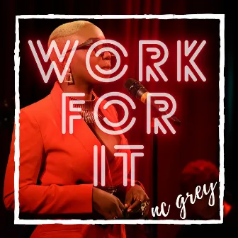 Work for It by NC Grey