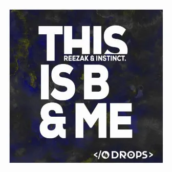 This Is B & Me by Instinct