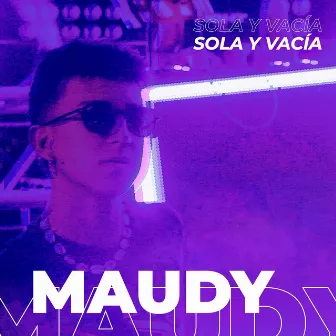 Sola y Vacía by Maudy