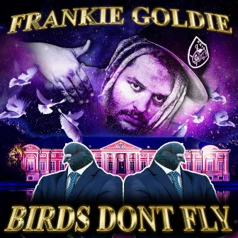 BiRDZDONTFLY by Frankie Goldie