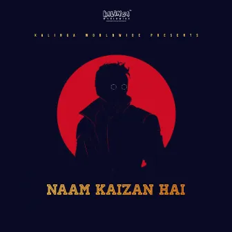 Naam Kaizan Hai by Kaizan