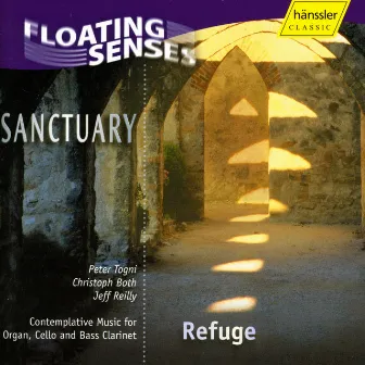 Sanctuary: Refuge - Music for Organ, Cello and Bass Clarinet by Peter Togni