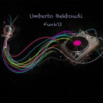 Funk'it by Umberto Behboudi