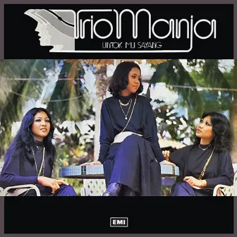 Untok Mu Sayang by Trio Manja