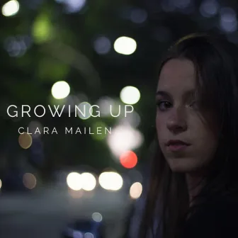 Growing Up by Clara Mailen